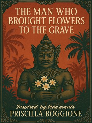 cover image of The Man Who Brought Flowers to the Grave